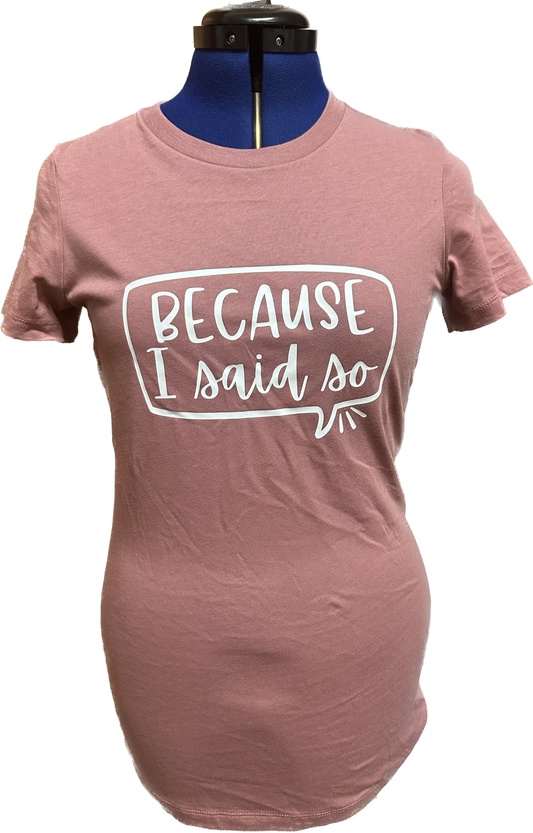 “Because I Said So” Fitted Tee
